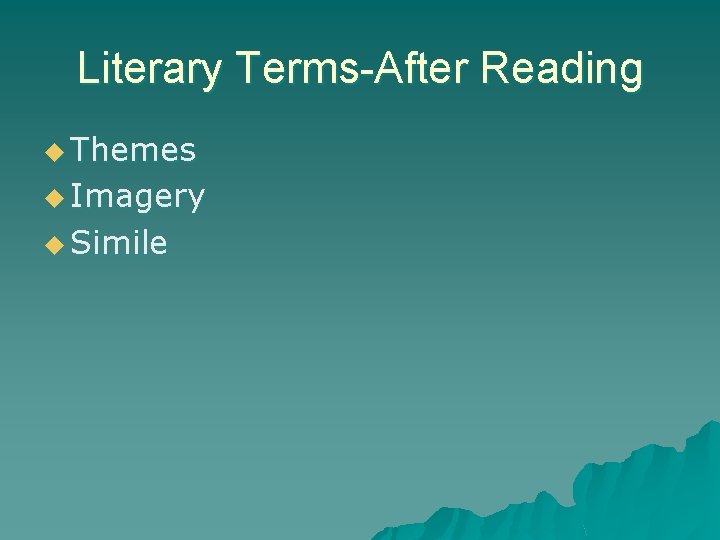 Literary Terms-After Reading u Themes u Imagery u Simile 