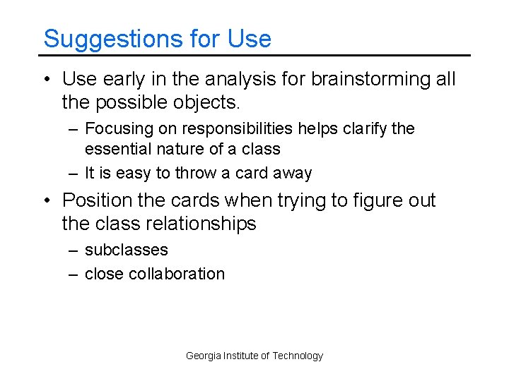 Suggestions for Use • Use early in the analysis for brainstorming all the possible