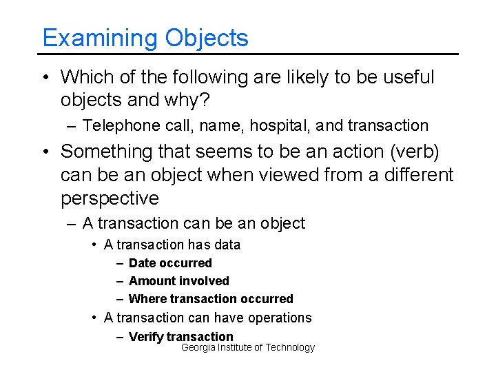 Examining Objects • Which of the following are likely to be useful objects and