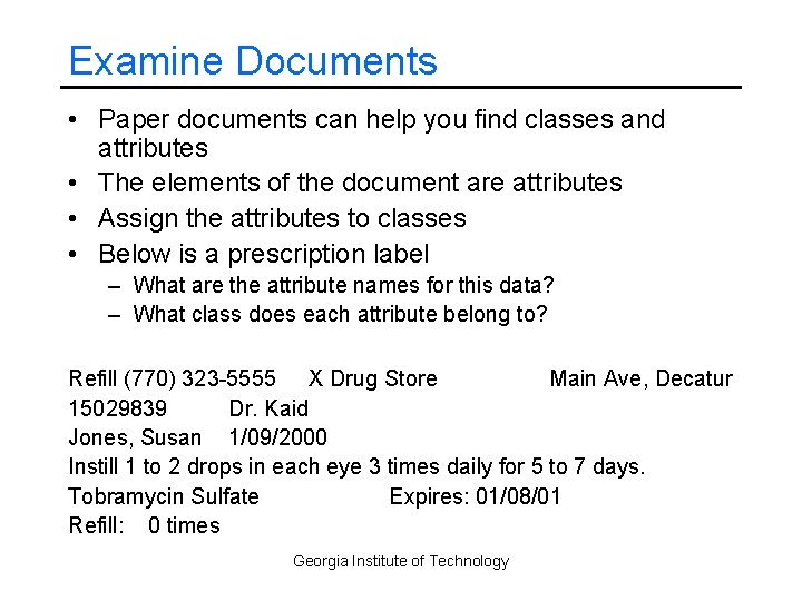Examine Documents • Paper documents can help you find classes and attributes • The