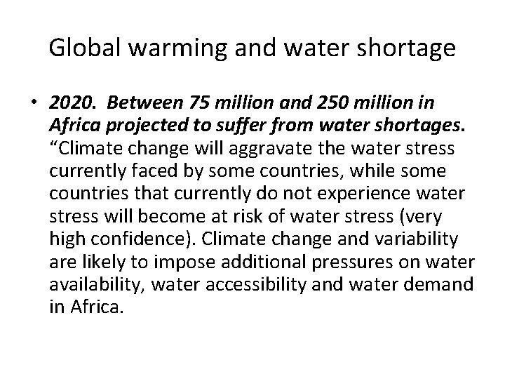 Global warming and water shortage • 2020. Between 75 million and 250 million in