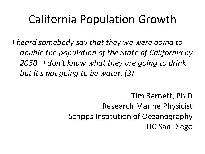 California Population Growth I heard somebody say that they we were going to double