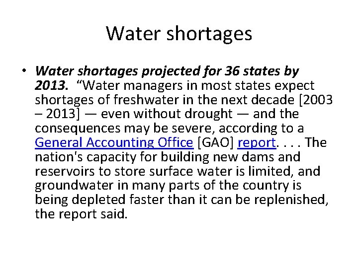 Water shortages • Water shortages projected for 36 states by 2013. “Water managers in