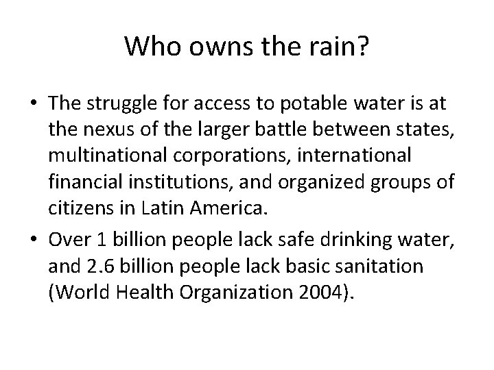 Who owns the rain? • The struggle for access to potable water is at