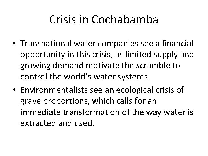 Crisis in Cochabamba • Transnational water companies see a financial opportunity in this crisis,
