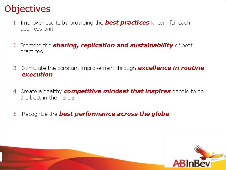 Objectives 1. Improve results by providing the best practices known for each business unit