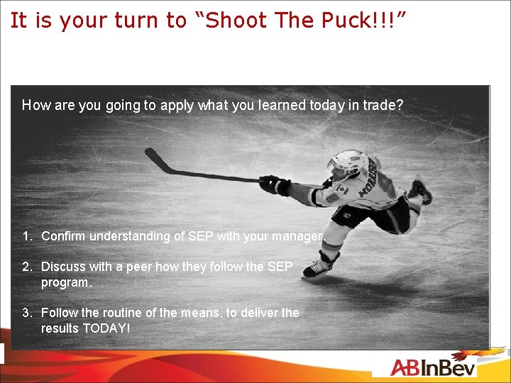 It is your turn to “Shoot The Puck!!!” How are you going to apply