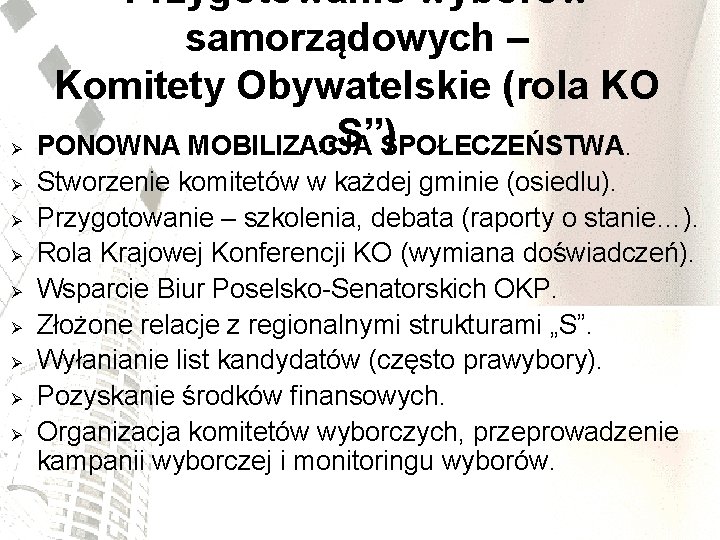 Ø Ø Ø Ø Ø Przygotowanie wyborów samorządowych – Komitety Obywatelskie (rola KO „S”)SPOŁECZEŃSTWA.