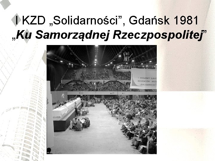 I KZD „Solidarności”, Gdańsk 1981 „Ku Samorządnej Rzeczpospolitej” 