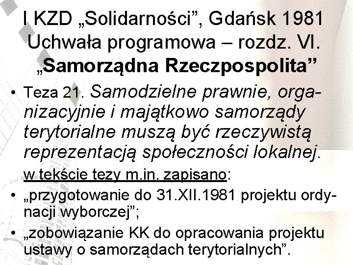 I KZD „Solidarności”, Gdańsk 1981 Uchwała programowa – rozdz. VI. „Samorządna Rzeczpospolita” • Teza