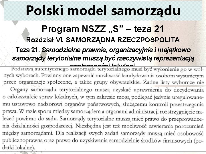 Polski model samorządu Program NSZZ „S” – teza 21 Rozdział VI. SAMORZĄDNA RZECZPOSPOLITA Teza