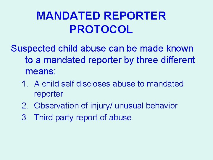 MANDATED REPORTER PROTOCOL Suspected child abuse can be made known to a mandated reporter