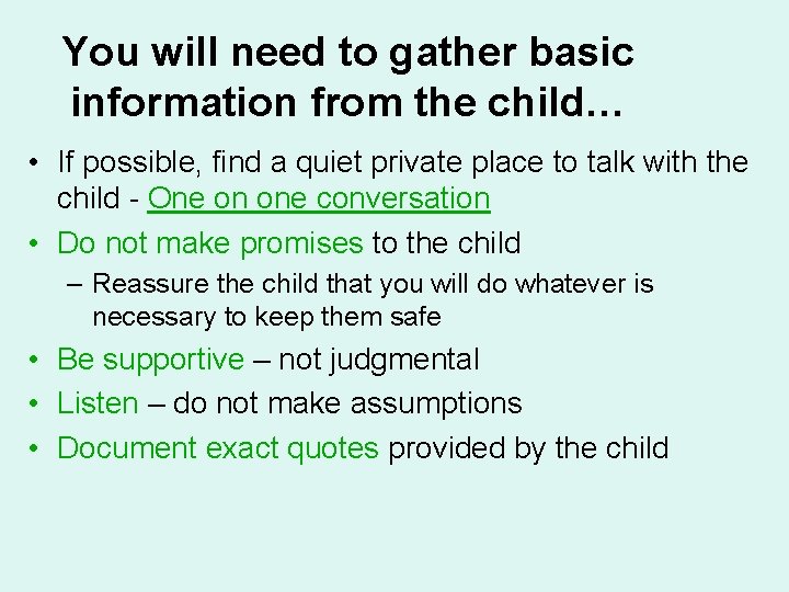 You will need to gather basic information from the child… • If possible, find