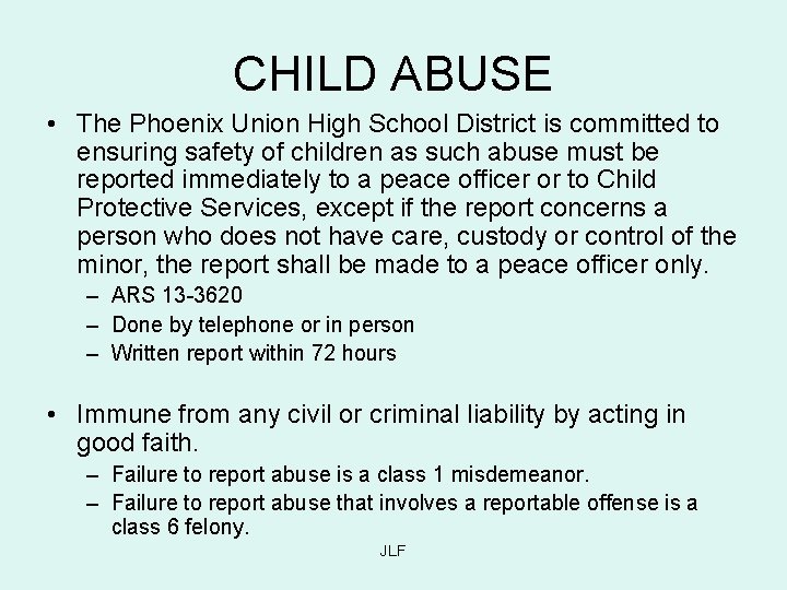 CHILD ABUSE • The Phoenix Union High School District is committed to ensuring safety