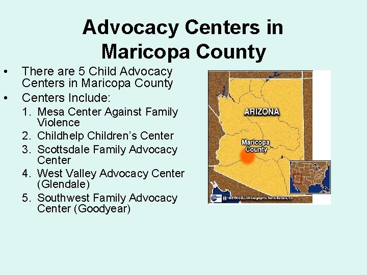 Advocacy Centers in Maricopa County • • There are 5 Child Advocacy Centers in