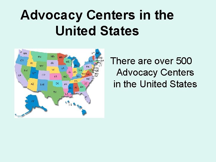 Advocacy Centers in the United States There are over 500 Advocacy Centers in the