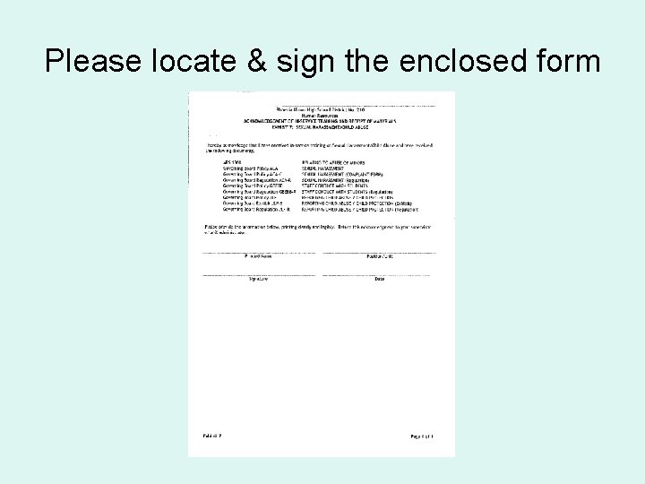 Please locate & sign the enclosed form 