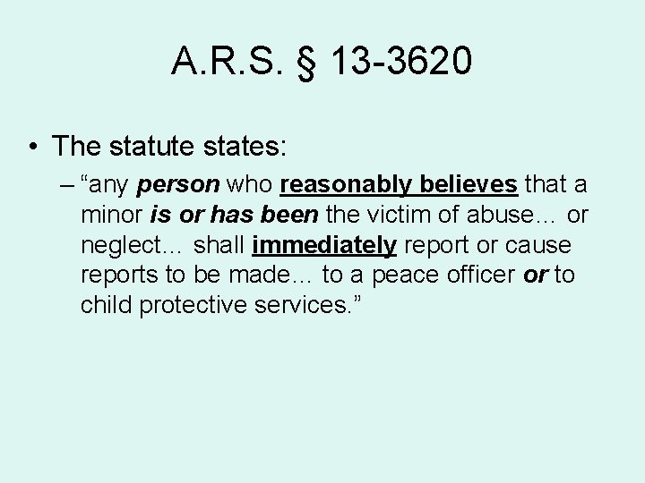 A. R. S. § 13 -3620 • The statute states: – “any person who
