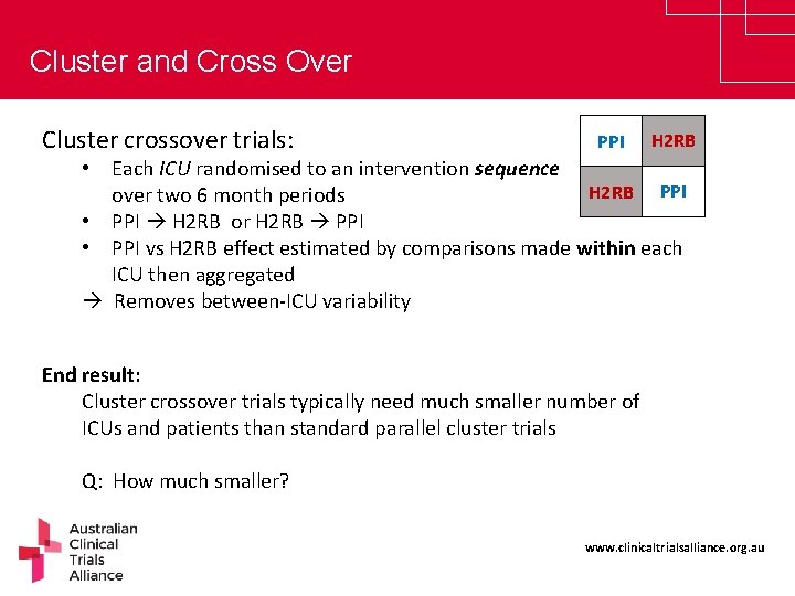 Cluster and Cross Over Cluster crossover trials: PPI H 2 RB • Each ICU