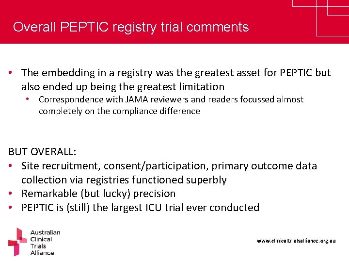 Overall PEPTIC registry trial comments • The embedding in a registry was the greatest