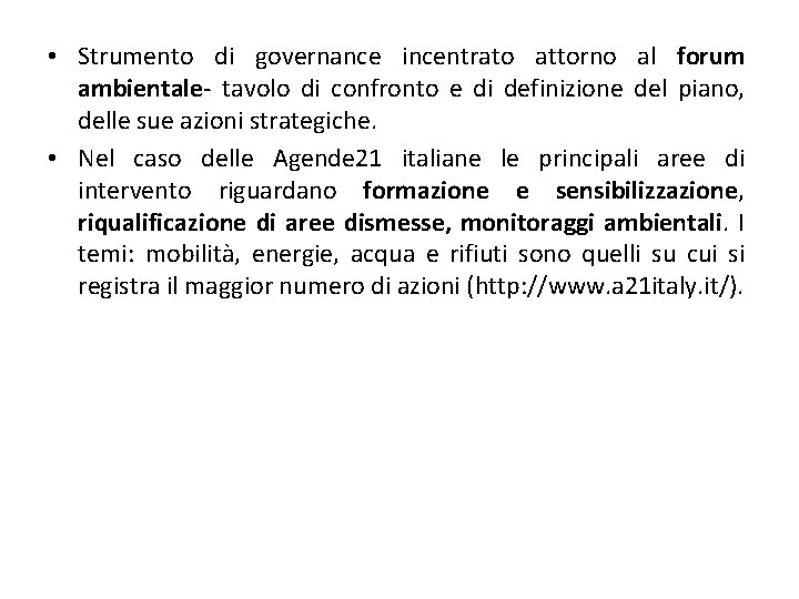  • Strumento di governance incentrato attorno al forum ambientale- tavolo di confronto e