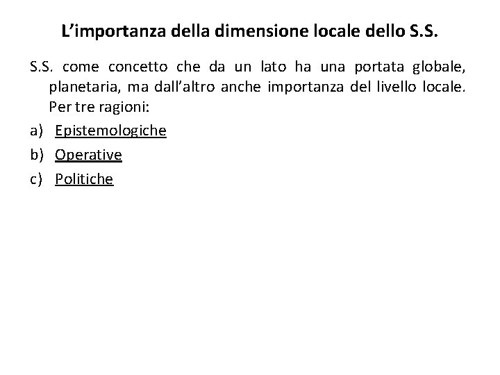 L’importanza della dimensione locale dello S. S. come concetto che da un lato ha