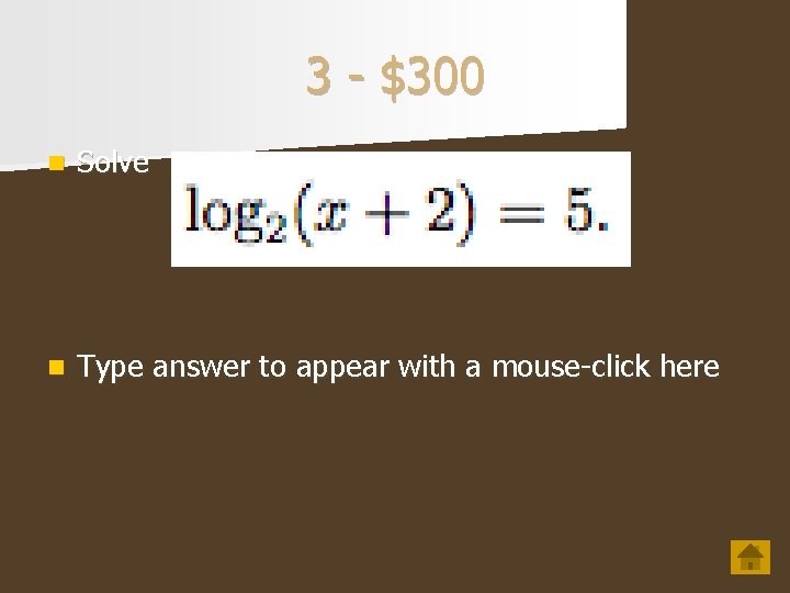 3 - $300 n Solve n Type answer to appear with a mouse-click here