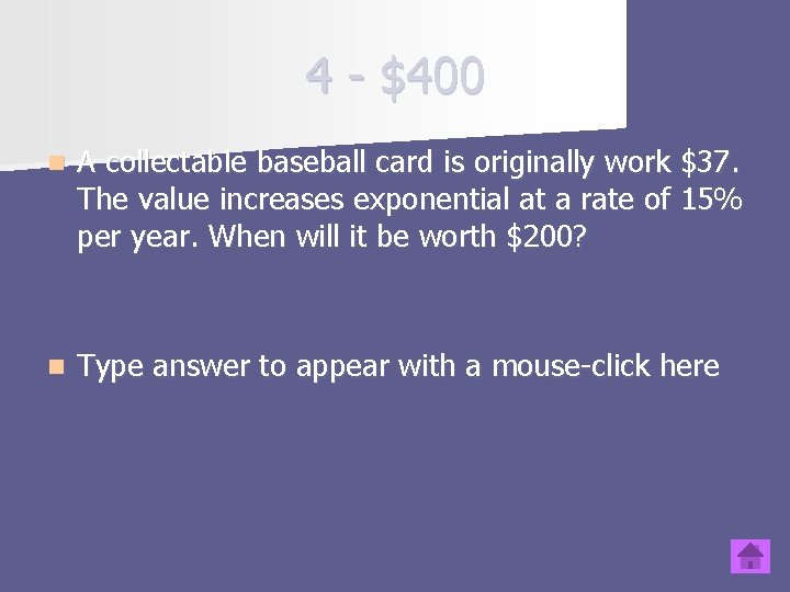 4 - $400 n A collectable baseball card is originally work $37. The value