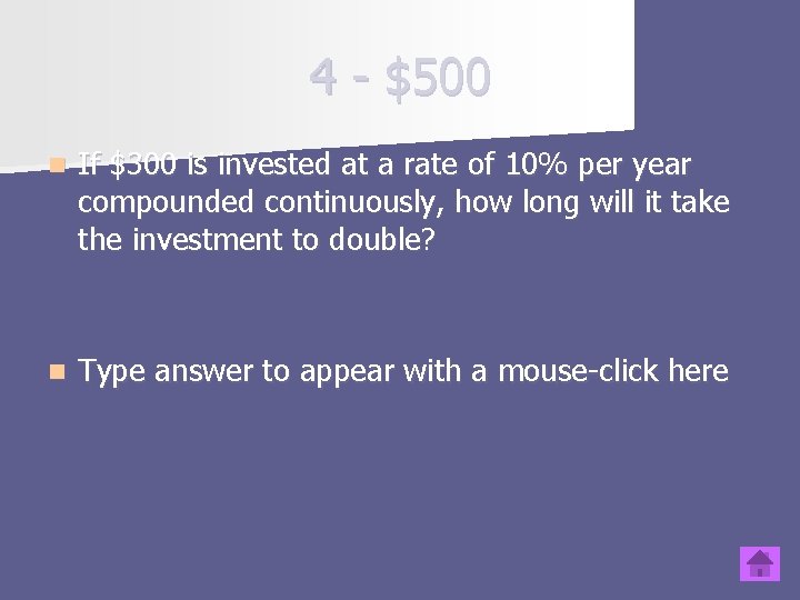 4 - $500 n If $300 is invested at a rate of 10% per