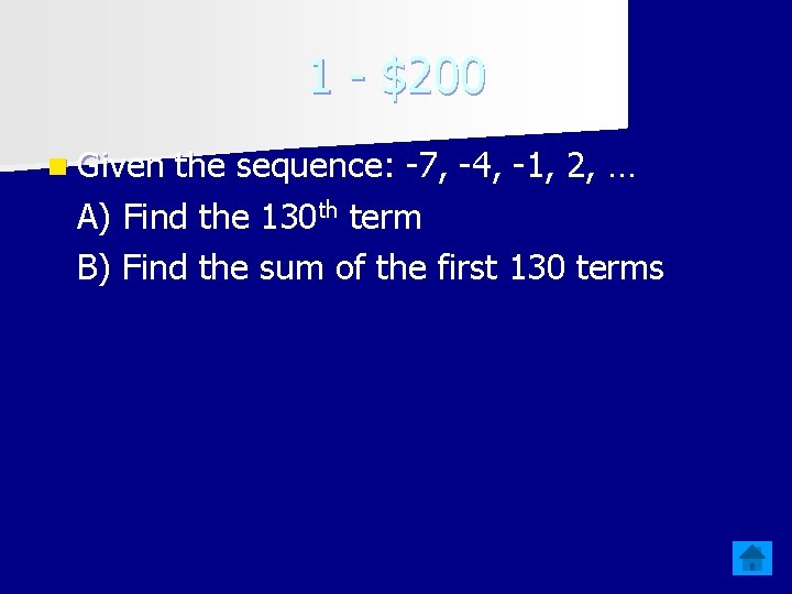 1 - $200 n Given the sequence: -7, -4, -1, 2, … A) Find