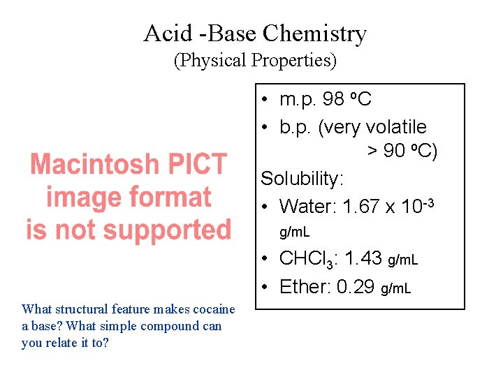 Acid -Base Chemistry (Physical Properties) • m. p. 98 o. C • b. p.