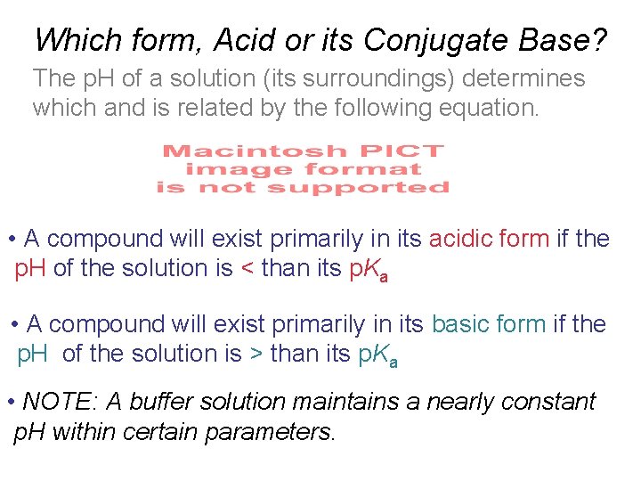 Which form, Acid or its Conjugate Base? The p. H of a solution (its