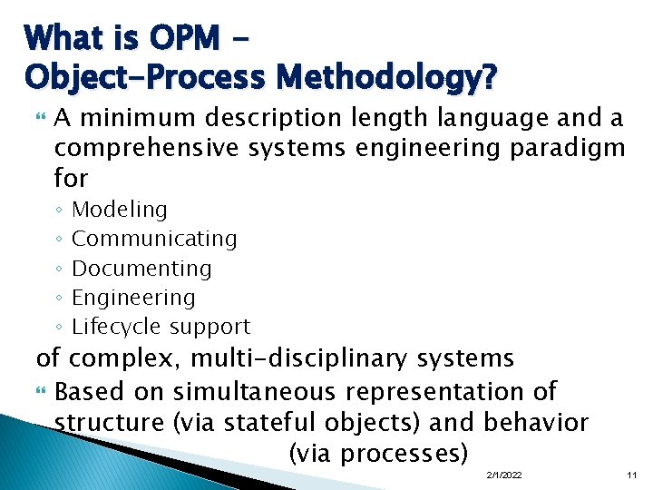 What is OPM Object-Process Methodology? A minimum description length language and a comprehensive systems What is OPM Object-Process Methodology? A minimum description length language and a comprehensive systems