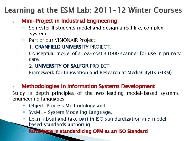 Learning at the ESM Lab: 2011 -12 Winter Courses o Mini-Project in Industrial Engineering Learning at the ESM Lab: 2011 -12 Winter Courses o Mini-Project in Industrial Engineering
