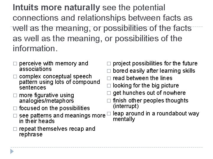 Intuits more naturally see the potential connections and relationships between facts as well as