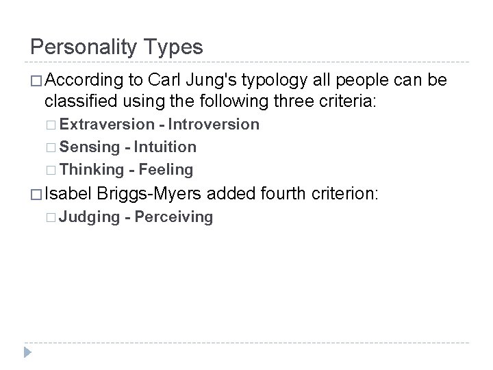 Personality Types � According to Carl Jung's typology all people can be classified using
