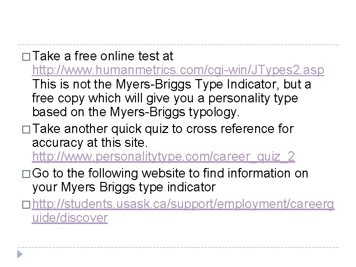 � Take a free online test at http: //www. humanmetrics. com/cgi-win/JTypes 2. asp This