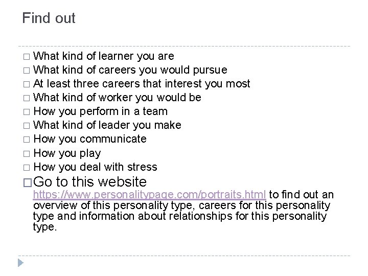 Find out � What kind of learner you are � What kind of careers