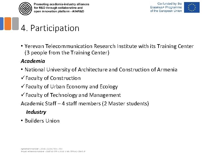 4. Participation • Yerevan Telecommunication Research Institute with its Training Center (3 people from