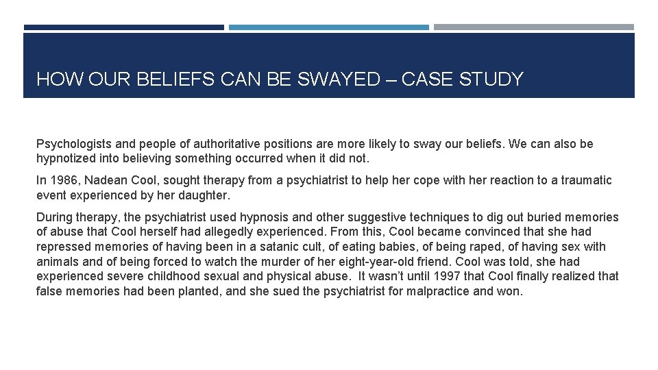 HOW OUR BELIEFS CAN BE SWAYED – CASE STUDY Psychologists and people of authoritative