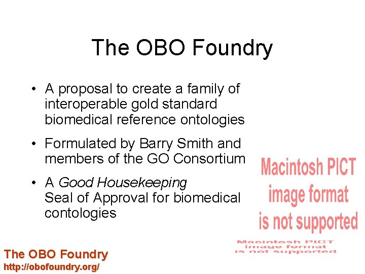 The OBO Foundry • A proposal to create a family of interoperable gold standard