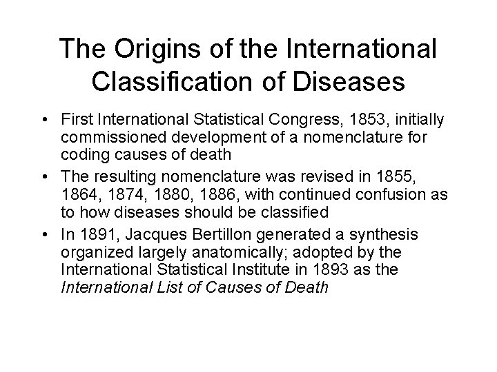 The Origins of the International Classification of Diseases • First International Statistical Congress, 1853,