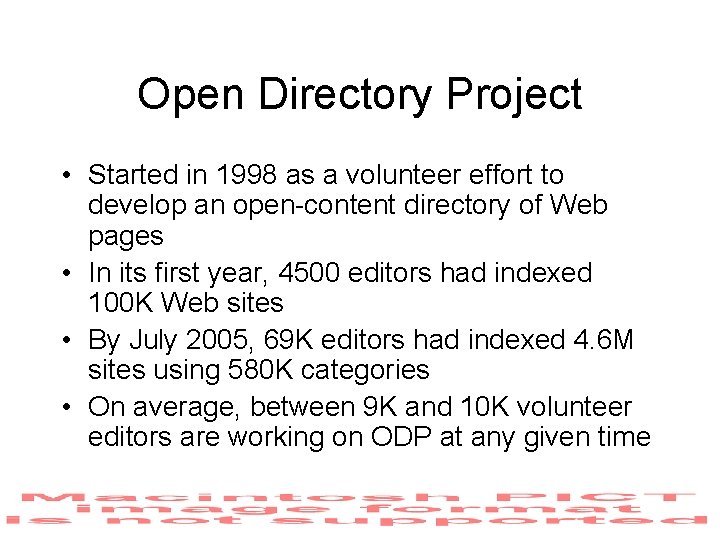 Open Directory Project • Started in 1998 as a volunteer effort to develop an