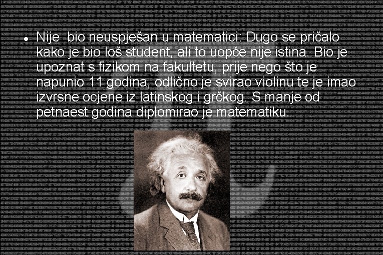  Nije bio neuspješan u matematici: Dugo se pričalo kako je bio loš student,