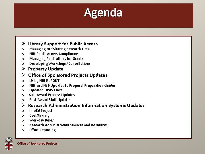 OSP Agenda Brown Bag Ø Library Support for Public Access o o Managing and