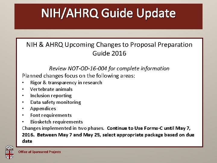 NIH/AHRQ OSP Brown Guide. Bag Update NIH & AHRQ Upcoming Changes to Proposal Preparation