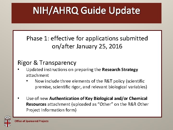 NIH/AHRQ OSP Brown Guide. Bag Update Phase 1: effective for applications submitted on/after January