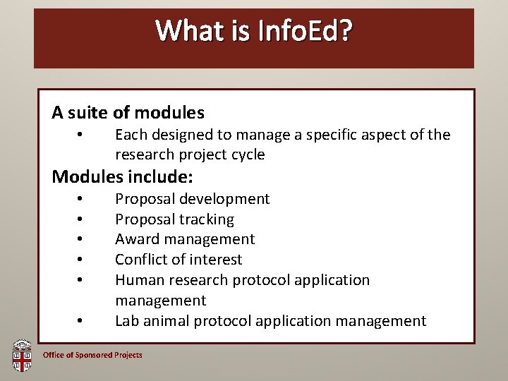 OSP What. Brown is Info. Ed? Bag A suite of modules • Each designed