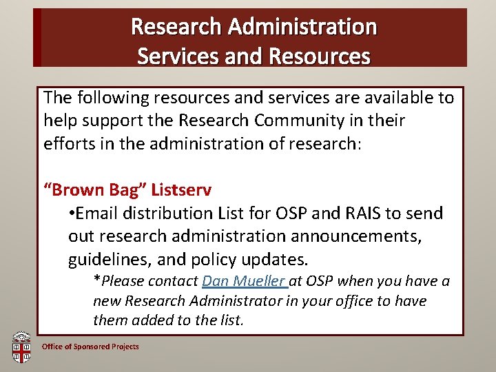 Research Administration OSP Brown Bag Services and Resources The following resources and services are