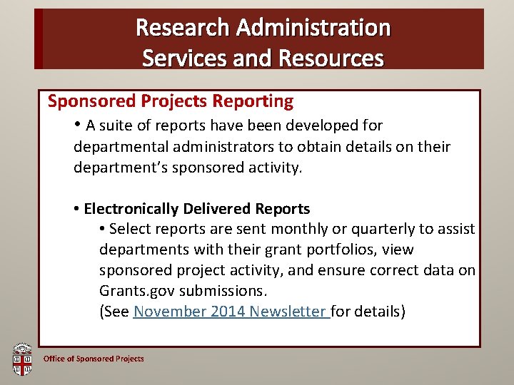 Research Administration OSP Brown Bag Services and Resources Sponsored Projects Reporting • A suite